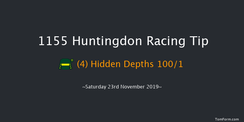 Huntingdon 11:55 Maiden Hurdle (Class 4) 16f Tue 12th Nov 2019