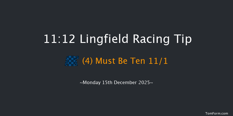 Lingfield 11:12 (Class 6) 6f Sat 13th Dec 2025