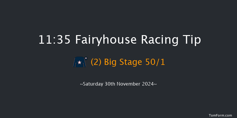 Fairyhouse  11:35 Maiden Chase 22f Tue 12th Nov 2024