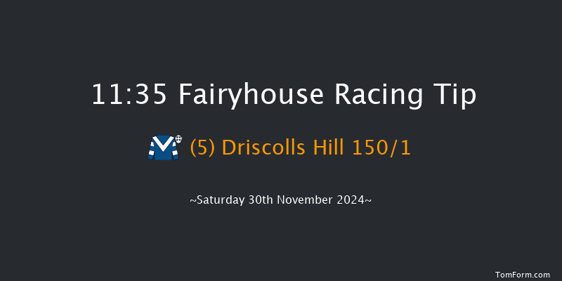 Fairyhouse  11:35 Maiden Chase 22f Tue 12th Nov 2024
