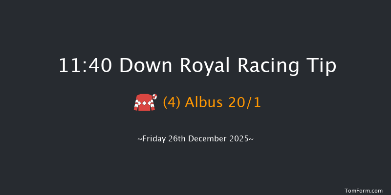 Down Royal 11:40 20f Sat 1st Nov 2025