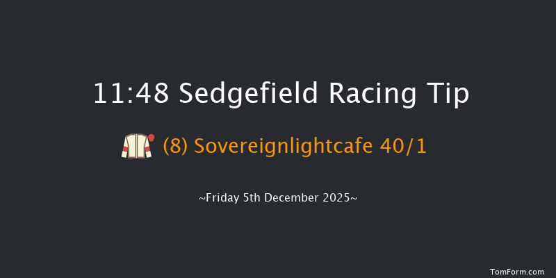 Sedgefield 11:48 (Class 4) 16f Mon 24th Nov 2025