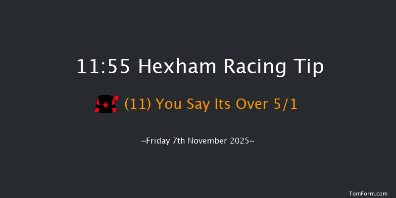 Hexham 11:55 (Class 5) 24f Sat 11th Oct 2025