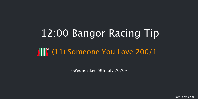 Bangor 12:00 Maiden Hurdle 
(Class 4) 17f Sun 12th Jul 2020