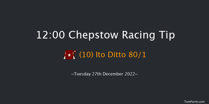 Chepstow 12:00 Maiden Hurdle (Class 4) 
16f Sat 3rd Dec 2022