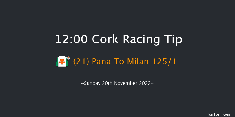 Cork 12:00 Maiden Hurdle 16f Sun 6th Nov 2022