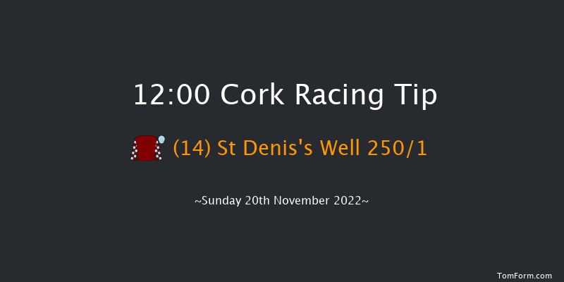Cork 12:00 Maiden Hurdle 16f Sun 6th Nov 2022