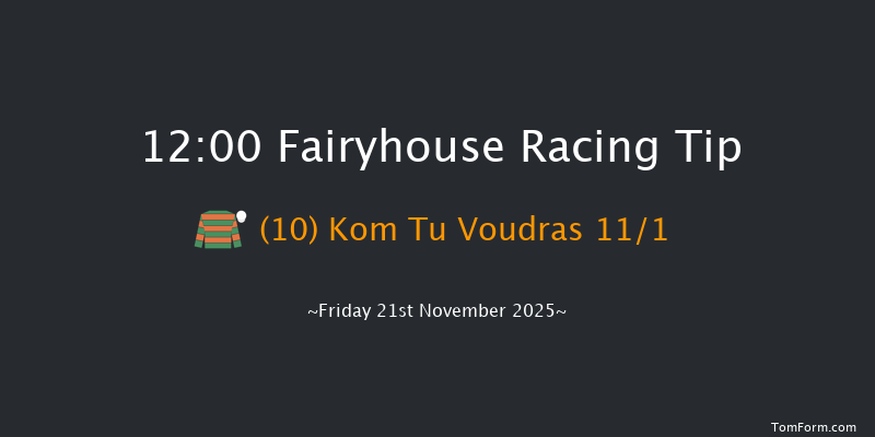 Fairyhouse 12:00 20f Tue 11th Nov 2025