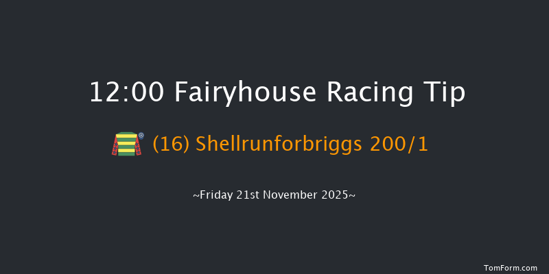 Fairyhouse 12:00 20f Tue 11th Nov 2025