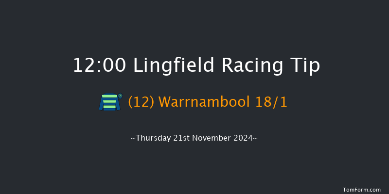 Lingfield  12:00 Maiden (Class 4) 10f Tue 19th Nov 2024