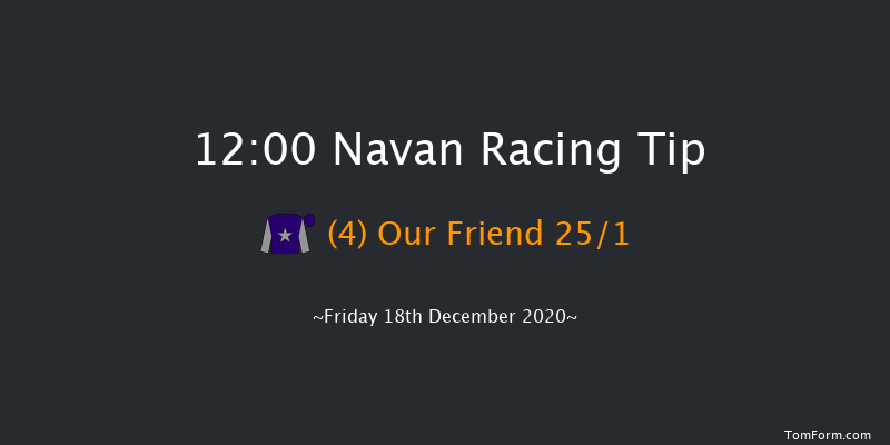 Happy Christmas And New Year To All Our Members Handicap Chase (0-109) Navan 12:00 Handicap Chase 20f Sat 5th Dec 2020
