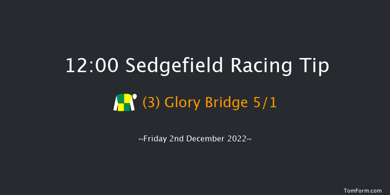 Sedgefield 12:00 Maiden Hurdle (Class 4) 17f Tue 22nd Nov 2022