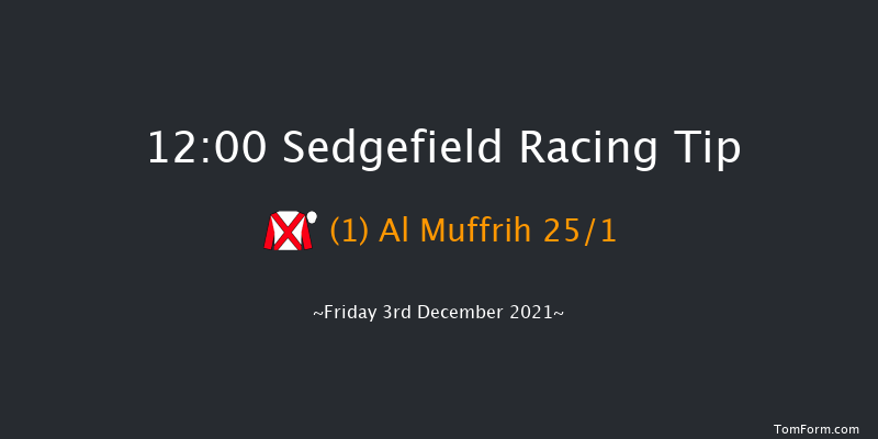 Sedgefield 12:00 Maiden Hurdle (Class 4) 17f Tue 23rd Nov 2021