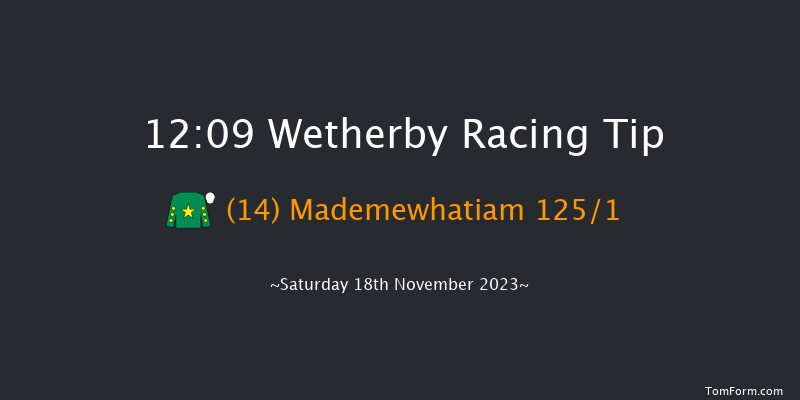 Wetherby 12:09 Maiden Hurdle (Class 3) 20f Sat 4th Nov 2023