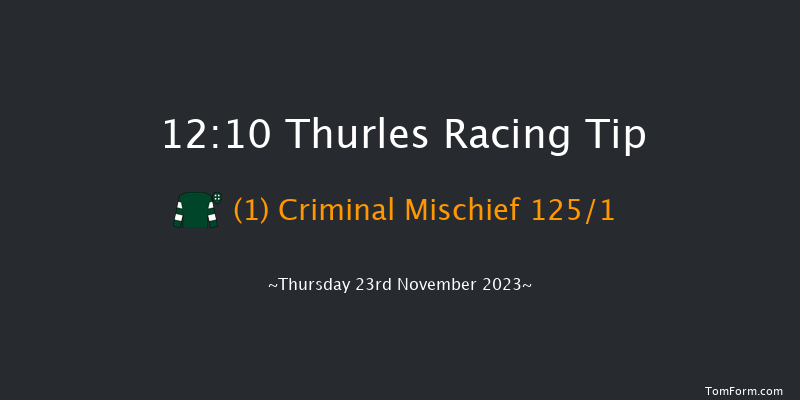 Thurles 12:10 Maiden Chase 22f Thu 2nd Nov 2023