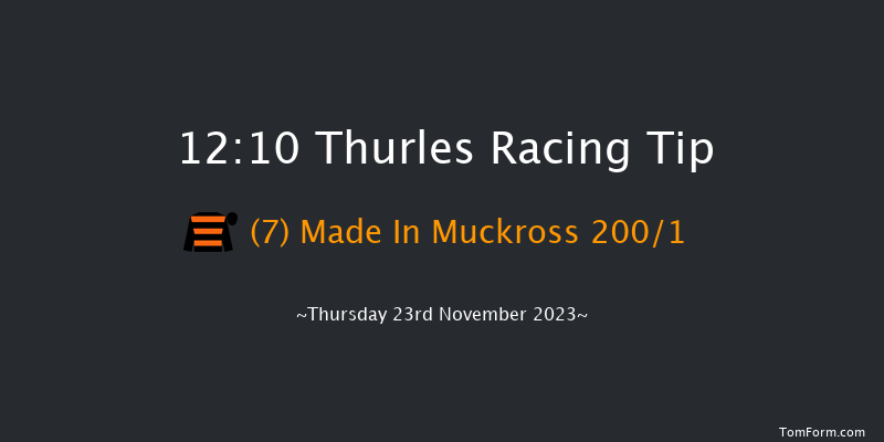 Thurles 12:10 Maiden Chase 22f Thu 2nd Nov 2023