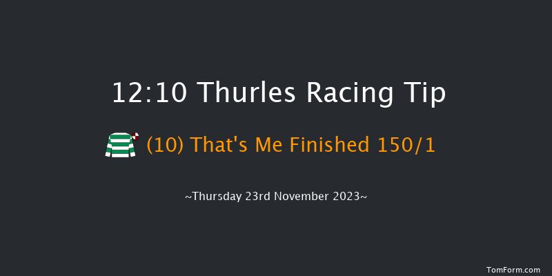 Thurles 12:10 Maiden Chase 22f Thu 2nd Nov 2023