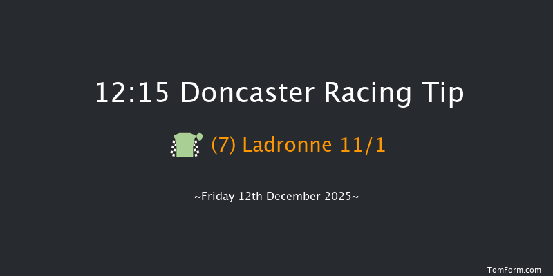 Doncaster 12:15 (Class 4) 23f Sat 29th Nov 2025