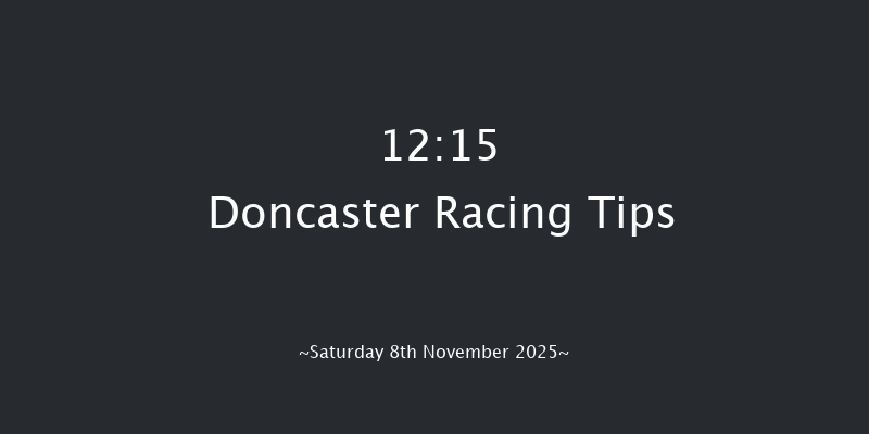 Doncaster 12:15 (Class 4) 6f Sat 25th Oct 2025
