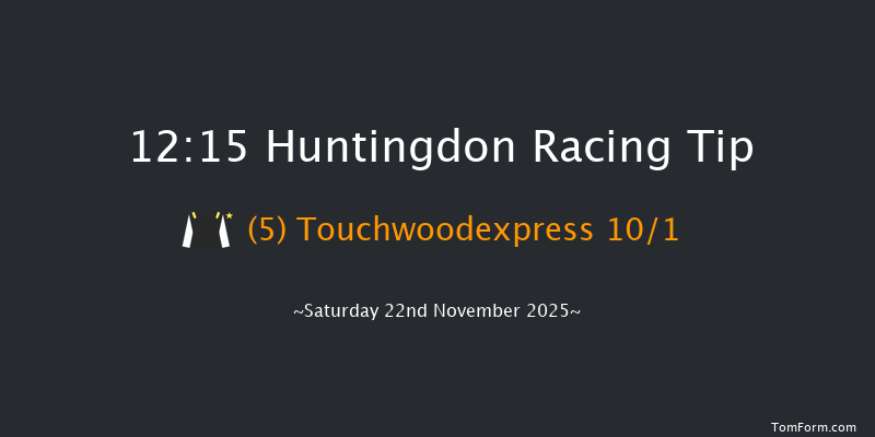 Huntingdon 12:15 (Class 5) 25f Tue 11th Nov 2025
