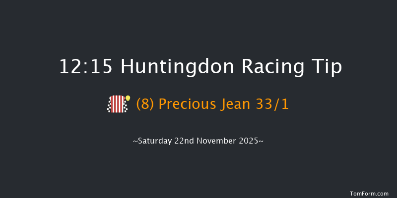 Huntingdon 12:15 (Class 5) 25f Tue 11th Nov 2025