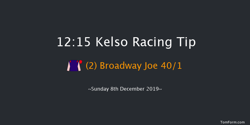 Kelso 12:15 Maiden Hurdle (Class 4) 16f Sat 9th Nov 2019