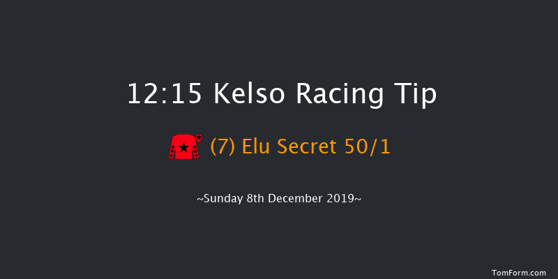 Kelso 12:15 Maiden Hurdle (Class 4) 16f Sat 9th Nov 2019