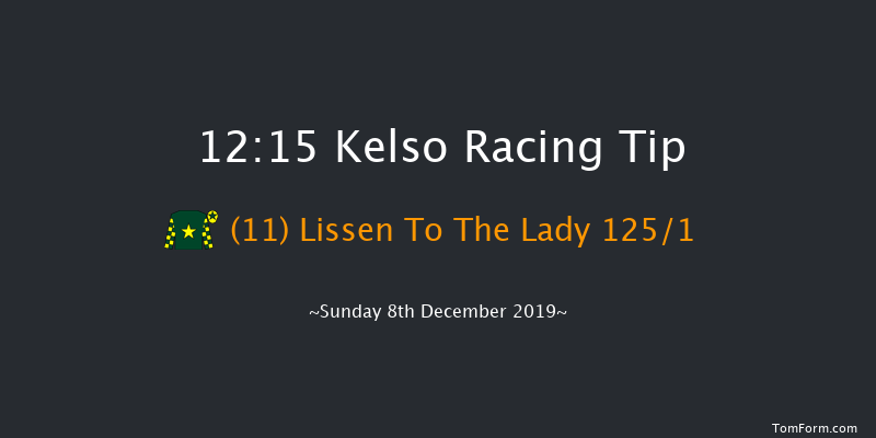 Kelso 12:15 Maiden Hurdle (Class 4) 16f Sat 9th Nov 2019
