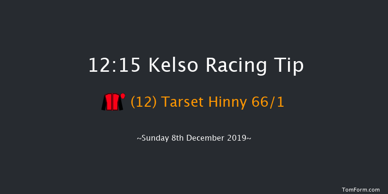 Kelso 12:15 Maiden Hurdle (Class 4) 16f Sat 9th Nov 2019