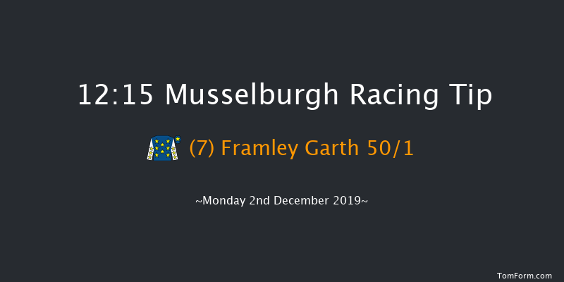 Musselburgh 12:15 Maiden Hurdle (Class 
4) 16f Mon 25th Nov 2019