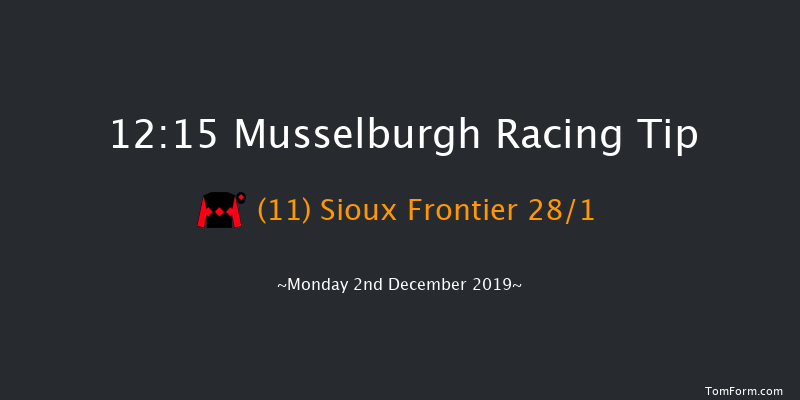 Musselburgh 12:15 Maiden Hurdle (Class 
4) 16f Mon 25th Nov 2019