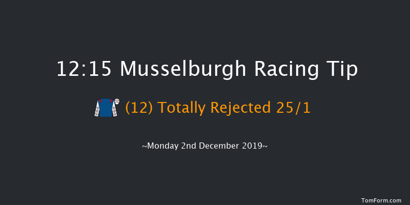 Musselburgh 12:15 Maiden Hurdle (Class 
4) 16f Mon 25th Nov 2019