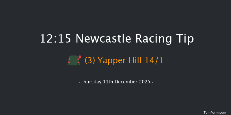 Newcastle 12:15 (Class 5) 16f Tue 9th Dec 2025