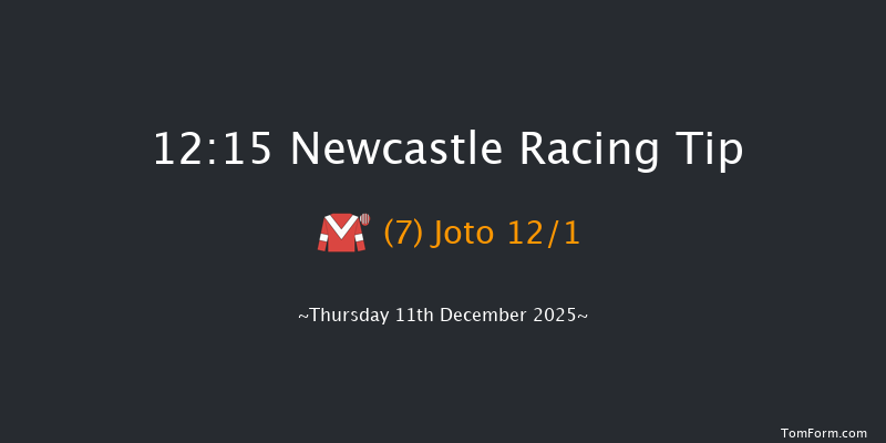 Newcastle 12:15 (Class 5) 16f Tue 9th Dec 2025