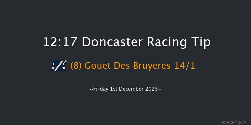 Doncaster 12:17 Handicap Chase (Class 4) 16f Fri 17th Nov 2023