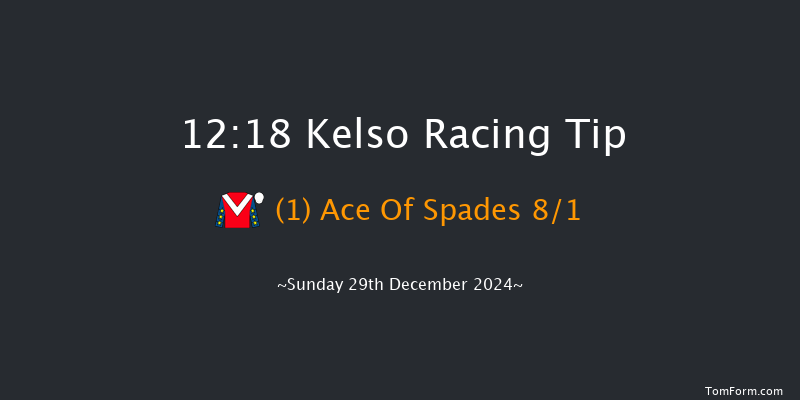 Kelso  12:18 Maiden Hurdle (Class 4) 23f Sun 8th Dec 2024