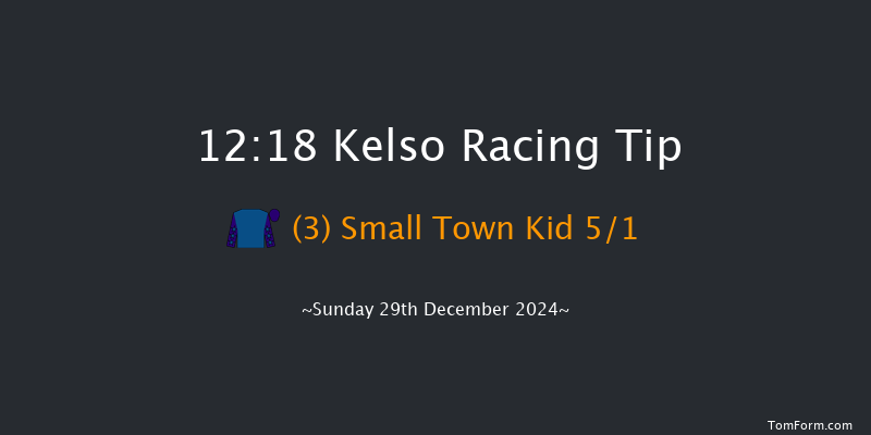 Kelso  12:18 Maiden Hurdle (Class 4) 23f Sun 8th Dec 2024