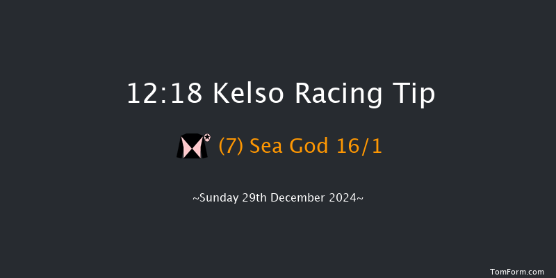Kelso  12:18 Maiden Hurdle (Class 4) 23f Sun 8th Dec 2024