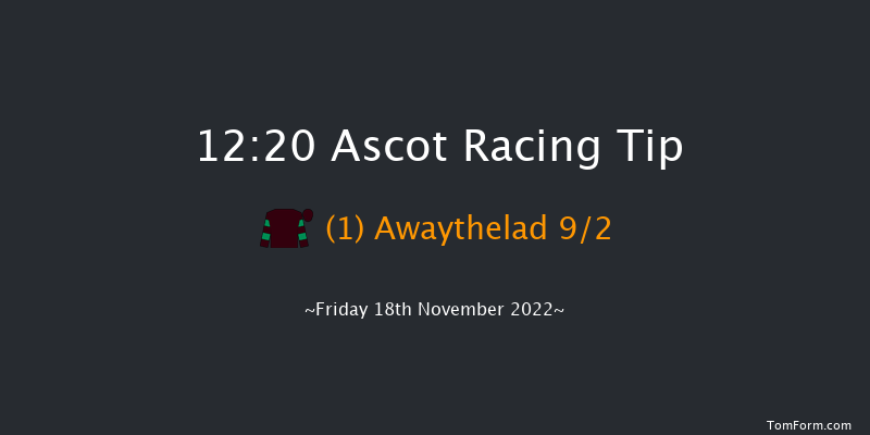 Ascot 12:20 Maiden Hurdle (Class 3) 
19f Sat 29th Oct 2022