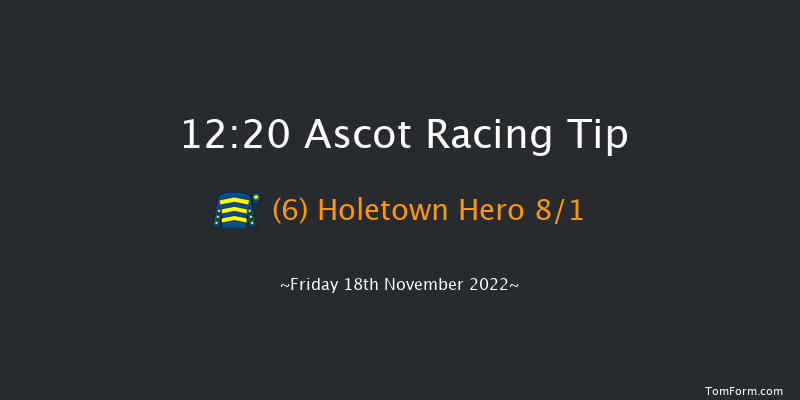 Ascot 12:20 Maiden Hurdle (Class 3) 
19f Sat 29th Oct 2022