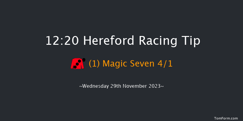 Hereford 12:20 Maiden Hurdle (Class 4) 20f Tue 21st Nov 2023