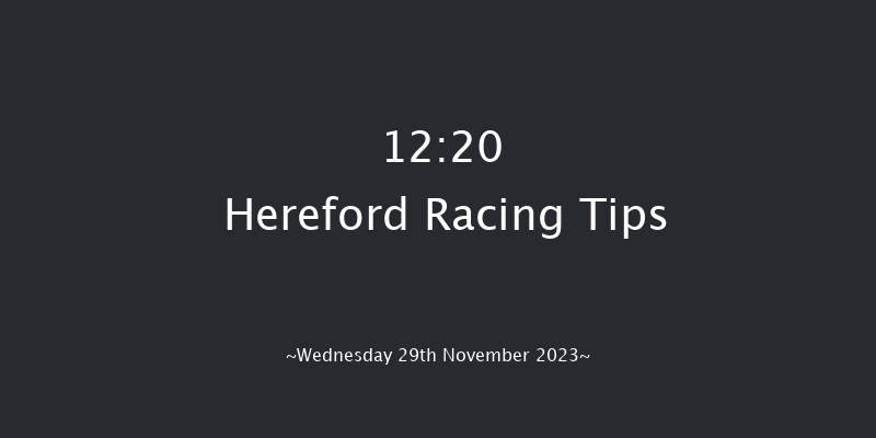 Hereford 12:20 Maiden Hurdle (Class 4) 20f Tue 21st Nov 2023