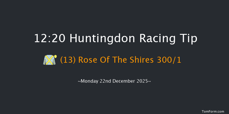 Huntingdon 12:20 (Class 4) 15f Sun 7th Dec 2025
