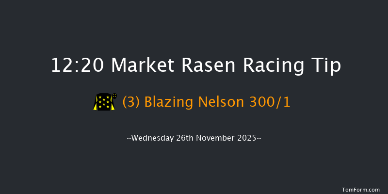 Market Rasen 12:20 (Class 4) 16f Thu 13th Nov 2025