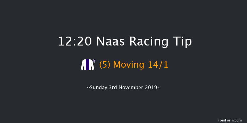 Naas 12:20 Maiden 6f Sun 20th Oct 2019
