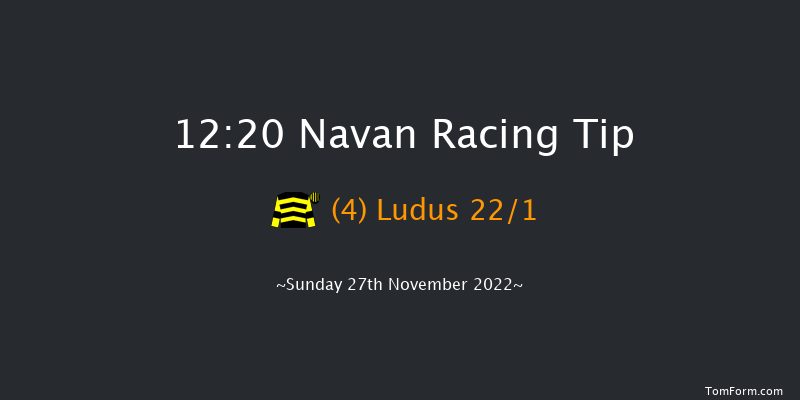 Navan 12:20 Maiden Hurdle 16f Sun 13th Nov 2022