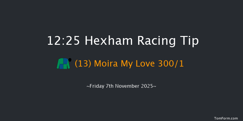 Hexham 12:25 (Class 4) 16f Sat 11th Oct 2025