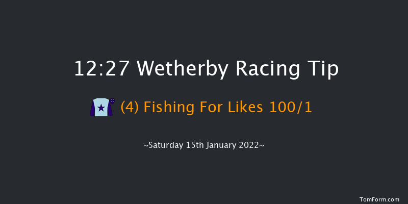 Wetherby 12:27 Maiden Hurdle (Class 4) 16f Fri 7th Jan 2022