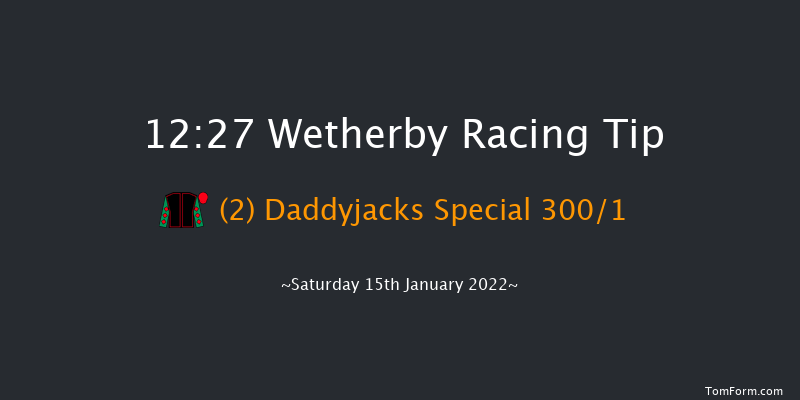 Wetherby 12:27 Maiden Hurdle (Class 4) 16f Fri 7th Jan 2022