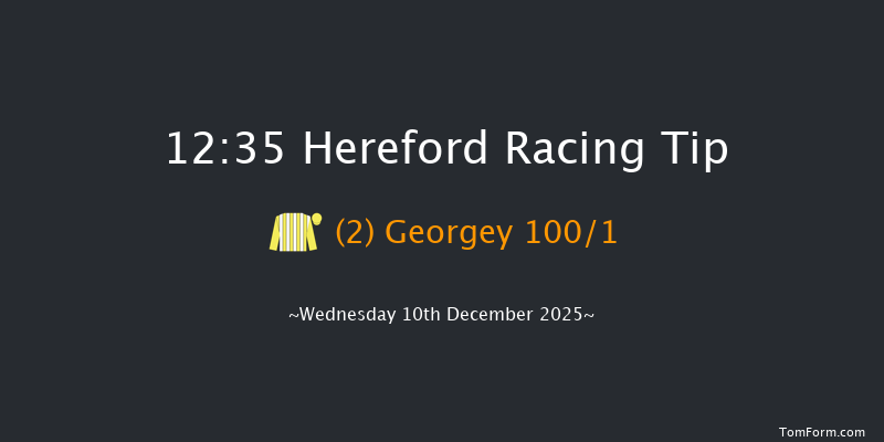 Hereford 12:35 (Class 4) 16f Tue 25th Nov 2025